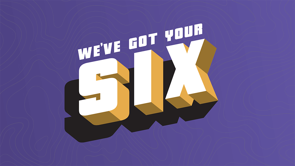 Our message to cybersecurity teams: We’ve got your six.